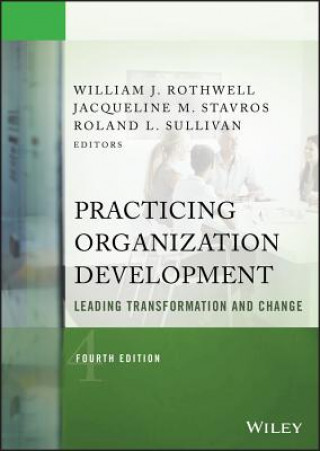 Knjiga Practicing Organization Development - Leading Transformation and Change 4e William J. Rothwell