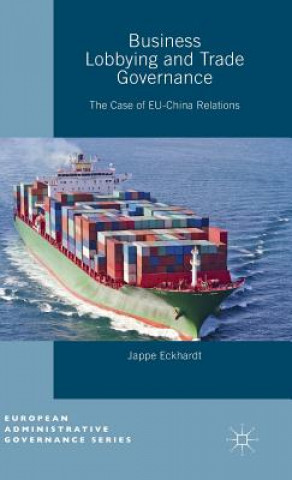 Kniha Business Lobbying and Trade Governance Jappe Eckhardt