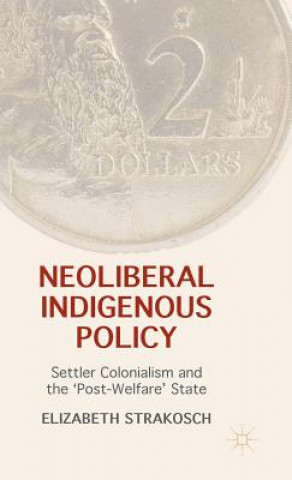 Buch Neoliberal Indigenous Policy Elizabeth Strakosch