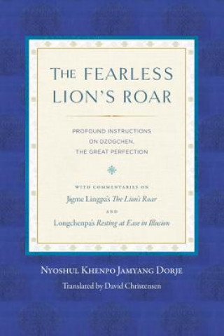 Kniha Fearless Lion's Roar Nyoshul Khenpo Rinpoche