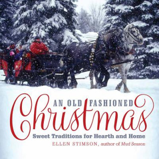 Kniha Old-Fashioned Christmas - Sweet Traditions for Hearth and Home Ellen Stimson