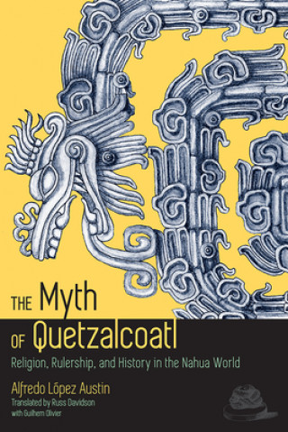 Buch Myth of Quetzalcoatl Alfredo Lopez Austin