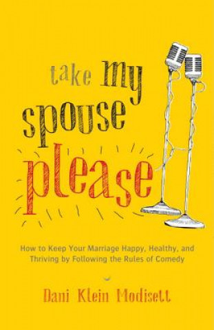 Kniha Take My Spouse, Please Dani Klein Modisett