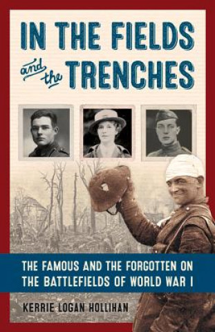 Livre In the Fields and the Trenches Kerrie Logan Hollihan