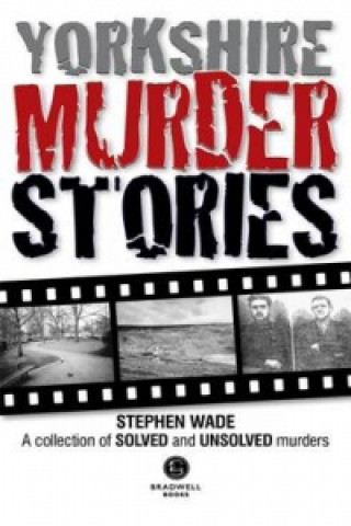 Carte Yorkshire Murder Stories Stephen Wade