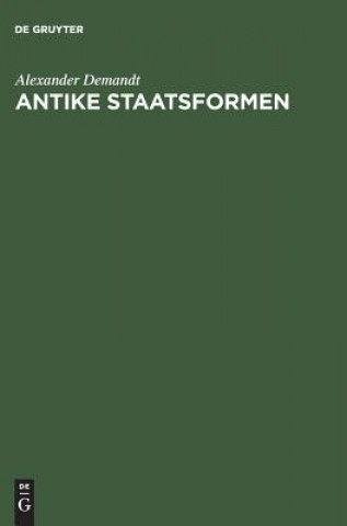 Carte Antike Staatsformen Eine Vergleichende Verfassungsgeschichte Der Alten Welt A Demandt