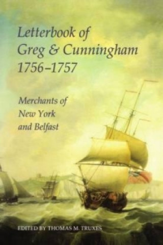 Książka Letterbook of Greg & Cunningham, 1756-57 Thomas M. Truxes