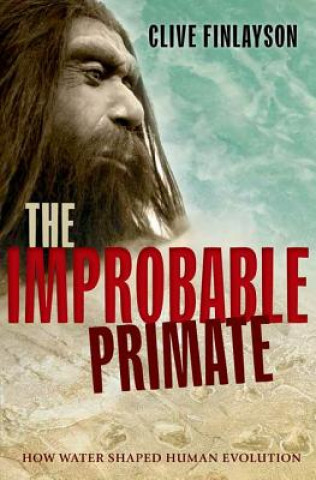 Könyv Improbable Primate Clive Finlayson