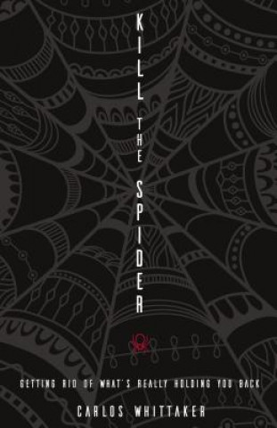 Könyv Kill the Spider Carlos Enrique Whittaker
