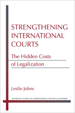 Könyv Strengthening International Courts Leslie Johns