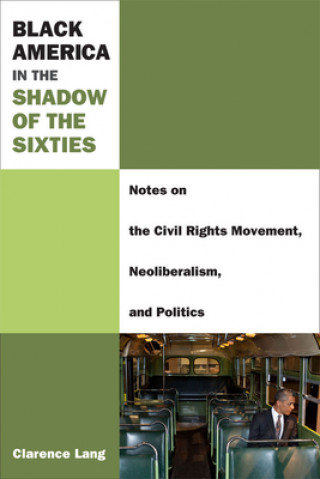 Βιβλίο Black America in the Shadow of the Sixties Clarence Lang