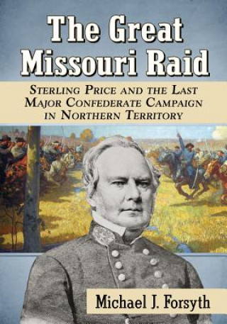 Carte Great Missouri Raid Michael J. Forsyth