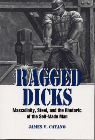 Knjiga Ragged Dicks James V. Catano