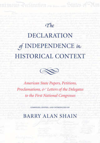 Kniha Declaration of Independence in Historical Context Barry Alan Shain