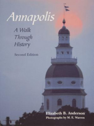 Kniha Annapolis: A Walk Through History Elizabeth Anderson