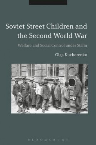 Kniha Soviet Street Children and the Second World War KUCHERENKO OLGA