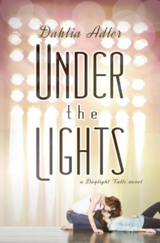 Книга Under the Lights Dahlia Adler