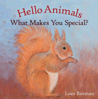 Kniha Hello Animals, What Makes You Special? Loes Botman