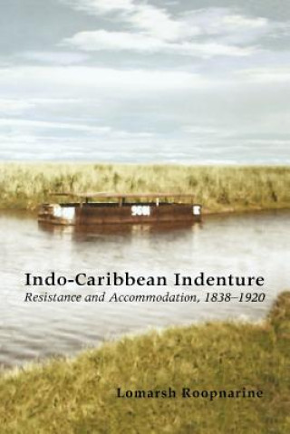 Książka Indo-Caribbean Indenture Lomarsh Roopnarine