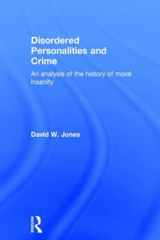 Carte Disordered Personalities and Crime David W. Jones