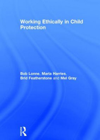 Carte Working Ethically in Child Protection Mel Gray