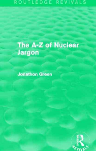 Buch A - Z of Nuclear Jargon (Routledge Revivals) Jonathon Green