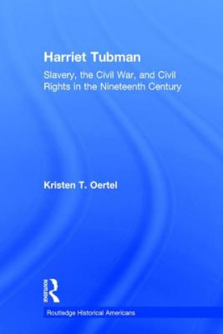 Knjiga Harriet Tubman Kristen T. Oertel