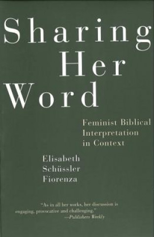 Kniha Sharing Her Word Elisabeth Schussler Fiorenza