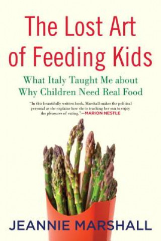 Kniha Lost Art of Feeding Kids Jeannie Marshall