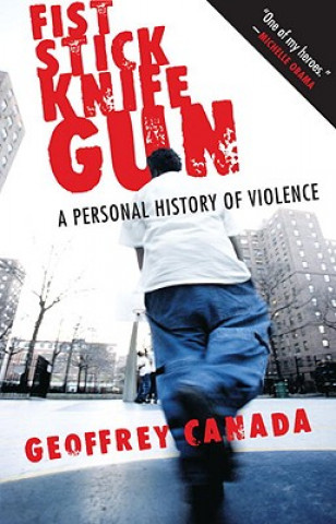 Kniha Fist Stick Knife Gun Geoffrey Canada