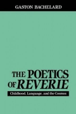 Knjiga Poetics of Reverie Gaston Bachelard