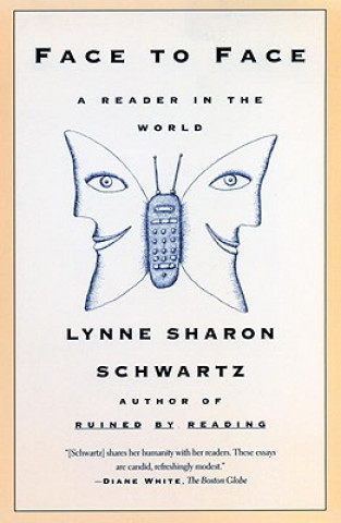 Kniha Face To Face Lynne Sharon Schwartz