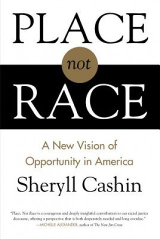 Könyv Place, Not Race Sheryll Cashin
