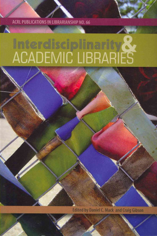 Kniha Interdisciplinarity and Academic Libraries 