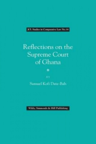 Kniha Reflections on the Supreme Court of Ghana S. Kofi Date-Bah