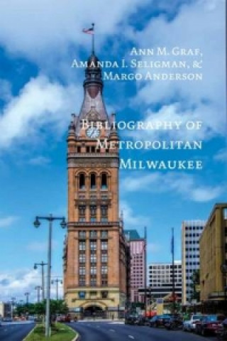 Kniha Bibliography of Metropolitan Milwaukee 