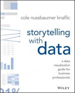 Könyv Storytelling with Data Cole Nussbaumer Knaflic