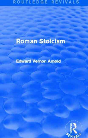 Kniha Roman Stoicism (Routledge Revivals) Edward Vernon Arnold