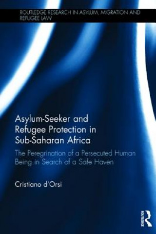 Livre Asylum-Seeker and Refugee Protection in Sub-Saharan Africa Cristiano d'Orsi