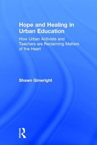 Kniha Hope and Healing in Urban Education Shawn Ginwright