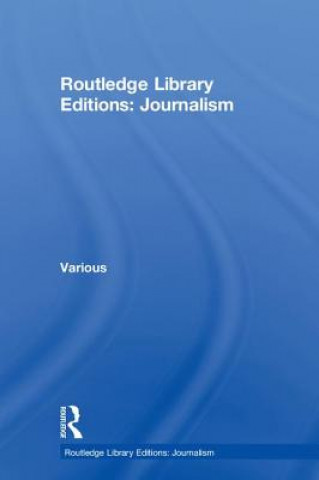 Könyv Routledge Library Editions: Journalism Various