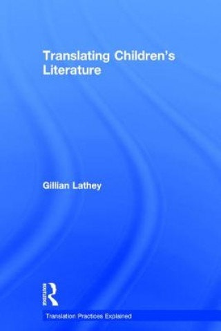 Könyv Translating Children's Literature Gillian Lathey