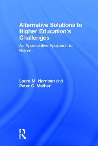 Carte Alternative Solutions to Higher Education's Challenges Peter C. Mather