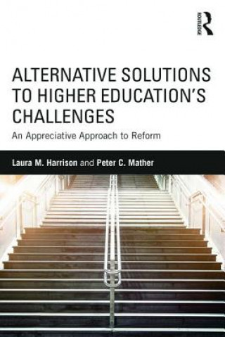 Книга Alternative Solutions to Higher Education's Challenges Peter C. Mather