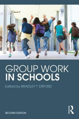 Könyv Group Work in Schools Bradley T Erford