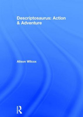 Book Descriptosaurus: Action & Adventure Alison Wilcox