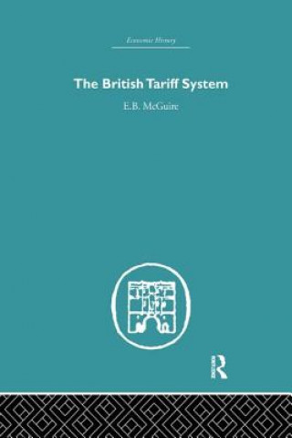 Knjiga British Tariff System E. B. McGuire