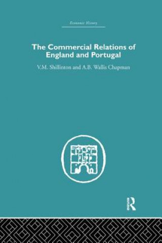 Kniha Commercial Relations of England and Portugal V. M. Shillinton