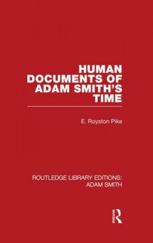 Carte Human Documents of Adam Smith's Time Edgar Royston Pike