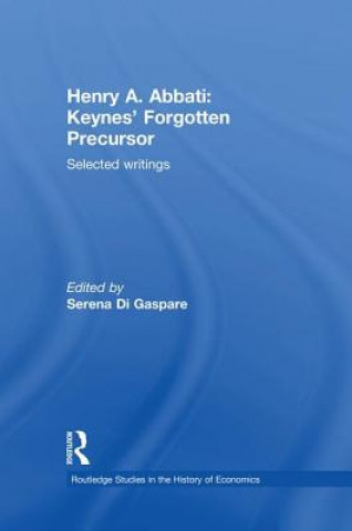 Carte Henry A. Abbati: Keynes' Forgotten Precursor Serena Di Gaspare